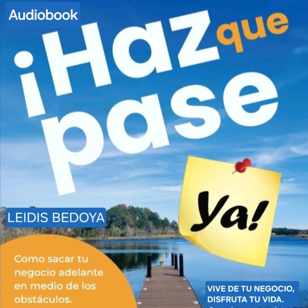 Haz que pase ya Audiobook ISBN: 979-8-9901729-2-0  Ordenar en el link de descripción con membresía de audibles.